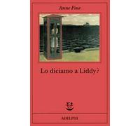 Lo diciamo a Liddy? Una commedia agra - Fine Anne