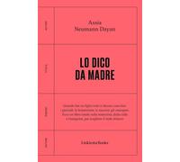 Lo dico da madre