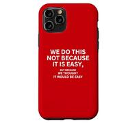 Lo facciamo non perché è facile bandiera motivazionale Custodia per iPhone 11 Pro