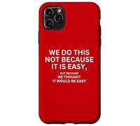 Lo facciamo non perché è facile bandiera motivazionale Custodia per iPhone 11 Pro Max