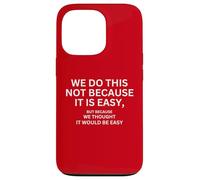 Lo facciamo non perché è facile bandiera motivazionale Custodia per iPhone 13 Pro