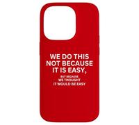 Lo facciamo non perché è facile bandiera motivazionale Custodia per iPhone 14 Pro