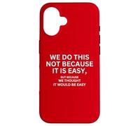 Lo facciamo non perché è facile bandiera motivazionale Custodia per iPhone 16