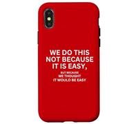 Lo facciamo non perché è facile bandiera motivazionale Custodia per iPhone X/XS