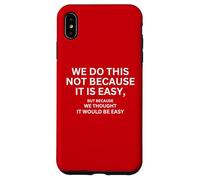 Lo facciamo non perché è facile bandiera motivazionale Custodia per iPhone XS Max