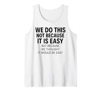 Lo Facciamo Non perché Facile da Pensare e Divertente Meme Motivazionale Canotta