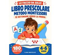Lo faccio da solo!: Libro prescolare Metodo Montessori: 12 settimane verso la prima