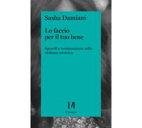 Lo faccio per il tuo bene. Sguardi e testimonianze sulla violenza