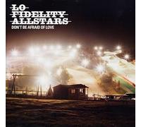 Lo Fidelity Allstars - Don'T Be Afraid Of Love+1