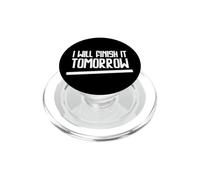 Lo finirò domani, frase divertente sulla procrastinazione PopSockets PopGrip per MagSafe