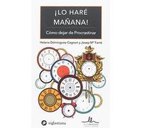 Lo hare mañana : como dejar de procrastinar