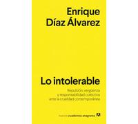 Lo intolerable: Repulsión, vergüenza y responsabilidad colectiva ante la crueldad contemporánea