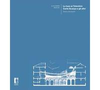 Lo Iuav ai Tolentini: Carlo Scarpa e gli altri. Storia e documenti