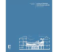 Lo Iuav ai Tolentini: Carlo Scarpa e gli altri. Storia e documenti - Brodi...