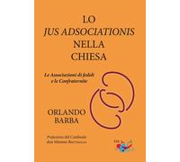 Lo jus adsociationis nella Chiesa. Le associazioni di fedeli e le confraternite