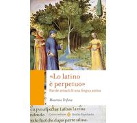 «Lo latino è perpetuo». Parole attuali di una lingua antica