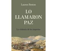 Lo llamaron paz: La violencia de los imperios
