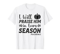 Lo loderò in Ogni Stagione Salmi 146 2 Maglietta