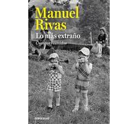 Lo más extraño : cuentos reunidos