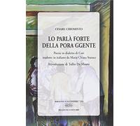 Lo parlà forte della pora ggente. Poesie in dialetto di Cori