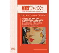 Lo políticamente correcto y la imagen social del periódico. La (des)cortesía en la representación discursiva de la mujer política en la prensa digital española