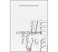 Libri Ancelin Schutzenberger Anne - Lo Psicodramma