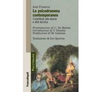 Lo psicodramma contemporaneo. Contributi alla teoria e alla tecnica