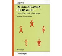 Lo psicodramma dei bambini. I metodi d'azione in età evolutiva