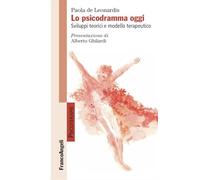 Lo psicodramma oggi. Sviluppi teorici e modello terapeutico