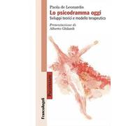 Lo psicodramma oggi. Sviluppi teorici e modello terapeutico