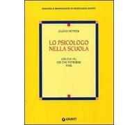 Lo psicologo nella scuola. Ciò che fa, ciò che potrebbe fare