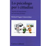 Lo psicologo per i cittadini. Teoria ed esperienze nel servizio di base