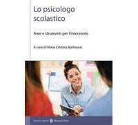 Lo psicologo scolastico. Aree e strumenti per l'intervento
