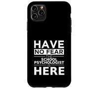 Lo psicologo scolastico Have No Fear è qui, divertente idea regalo Custodia per iPhone 11 Pro Max
