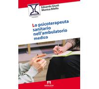 Lo psicoterapeuta sanitario nell'ambulatorio medico - Giusti Edoardo, Bile...