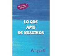 LO QUE AMO DE NOSOTROS: PARA RELLENAR Y REGALAR