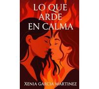 Lo que arde en calma