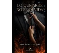 Lo que arde no se olvida: Novela romántica contemporánea: Un workplace romance de oficina