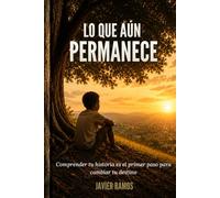 LO QUE AUN PERMANECE: ¿CUÁNTO DE TU VIDA ACTUAL FUE REALMENTE UNA DECISIÓN CONSCIENTE?