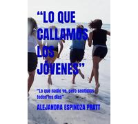 “LO QUE CALLAMOS LOS JÓVENES”: “Lo que nadie ve, pero sentimos todos los días”