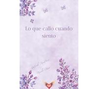 Lo que callo cuando siento