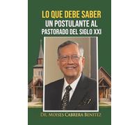 Lo que debe saber un POSTULANTE AL PASTORADO Del siglo XXI