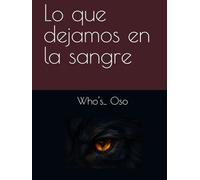 Lo que dejamos en la sangre
