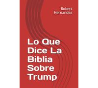 Lo Que Dice La Biblia Sobre Trump