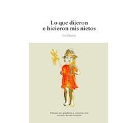 Lo que dijeron e hicieron mis nietos: Un diario para que los abuelos lo completen