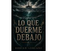 Lo que duerme debajo