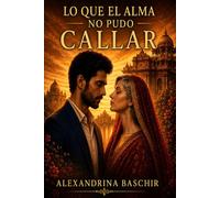 LO QUE EL ALMA NO PUDO CALLAR