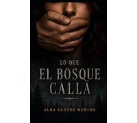 LO QUE EL BOSQUE CALLA