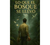 Lo Que El Bosque Se Llevo