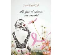 Lo que el cáncer me enseñó